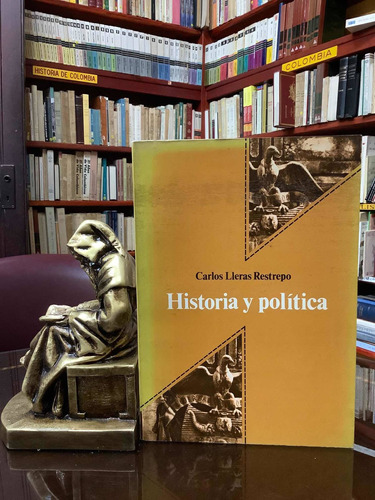 Historia Y Politica - Carlos Lleras Restrepo - Historia Poli