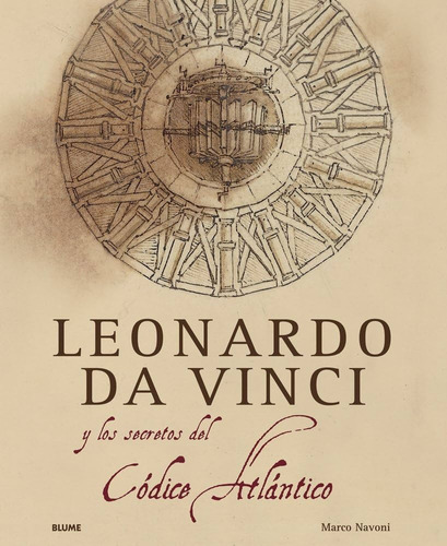 Leonardo Da Vinci Y Los Secretos Del Codice Atlantico Blume
