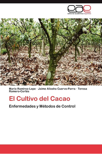 Libro: El Cultivo Del Cacao: Enfermedades Y Métodos Contr