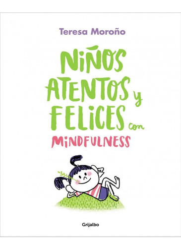 Niños Atentos Y Felices Con Mindfulness - Moroño, Teresa