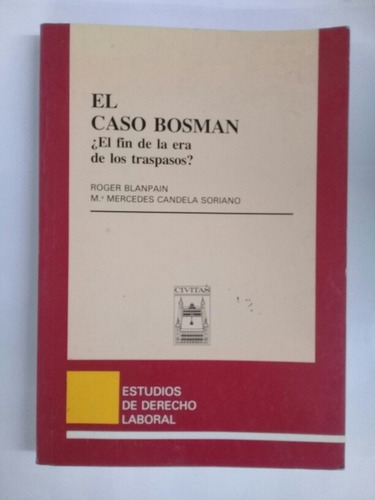 Blanpain Caso Bosman ¿el Fin De La Era De Los Traspasos?