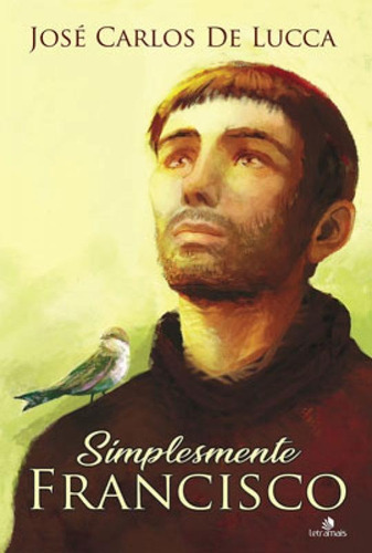 Simplesmente Francisco, De De Lucca, José Carlos. Editora Letramais, Capa Mole Em Português