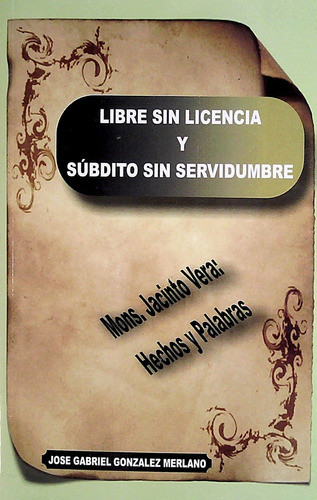 Libre Sin Licencia Y Súbdito Sin Servidumbre - Gabriel Gonzá