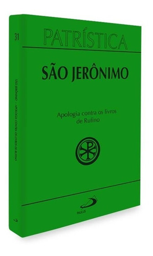 Livro S Jerônimo Apologia Contra Os Livros De Rufino Vol 31