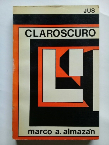 Claroscuro - Marco A. Almazán 1975 Sexta Edición