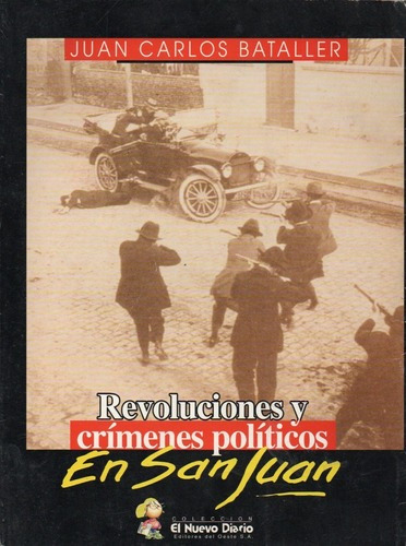 Bataller - Revoluciones Y Crimenes Politicos En San Jua&-.