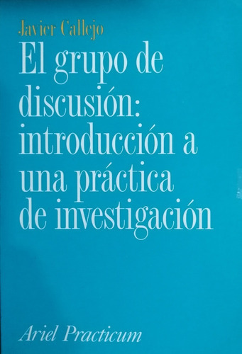 El Grupo De Discusion: Una Introduccion A Una Practica De In
