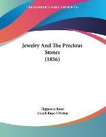 Libro Jewelry And The Precious Stones (1856) - Hipponax R...