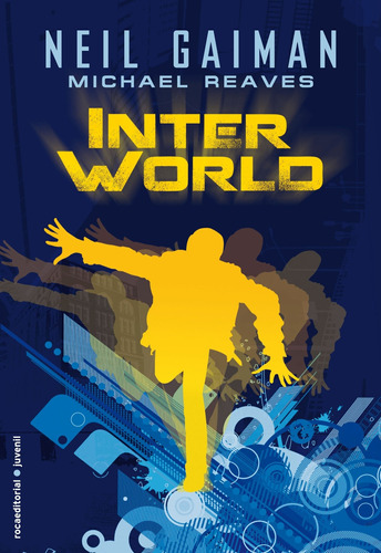 InterWorld, de Gaiman, Neil. Serie Juvenil Editorial Roca Infantil y Juvenil, tapa blanda en español, 2014