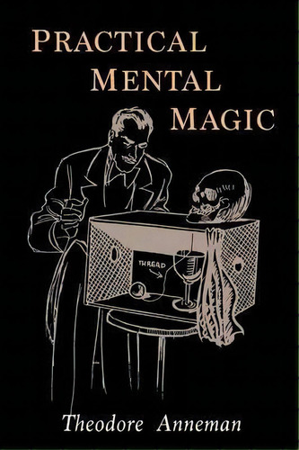 Practical Mental Magic, De Theodore Annemann. Editorial Martino Fine Books, Tapa Blanda En Inglés, 2016