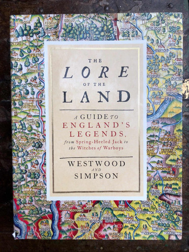 The Lore Of The Land: A Guide To England's Legends. Westwood