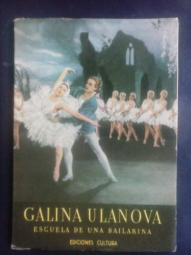 Escuela De Una Bailarina - Galina Ulanova