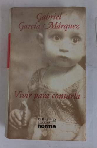 Libro Vivir Para Contarla De Gabriel Garcia Marquez.
