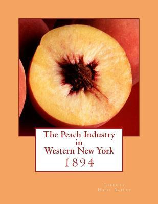 Libro The Peach Industry In Western New York : 1894 - Lib...