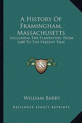 Libro A History Of Framingham, Massachusetts - William Ba...
