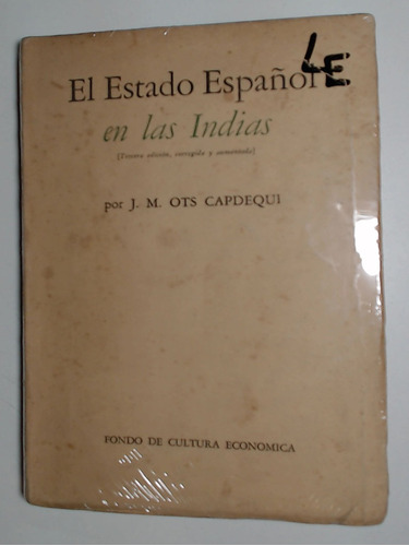 El Estado Español En Las Indias - Ots Capdequi, J. M