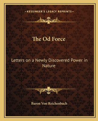 Libro The Od Force: Letters On A Newly Discovered Power I...