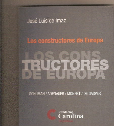 Los Constructores De Europa. Schuman-adenauer-monnet-de Gasp