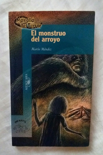 El Monstruo Del Arroyo Mario Mendez Libro Original