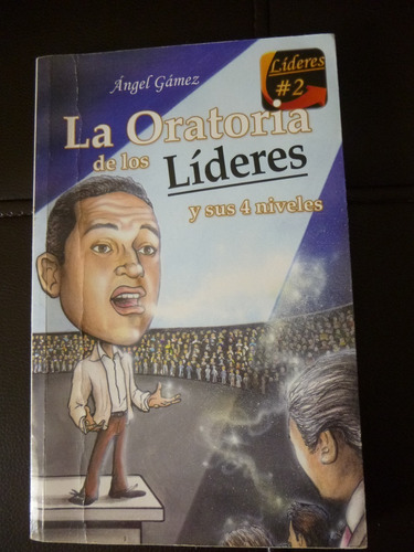 Libro La Oratoria De Los Líderes - Angel Gamez