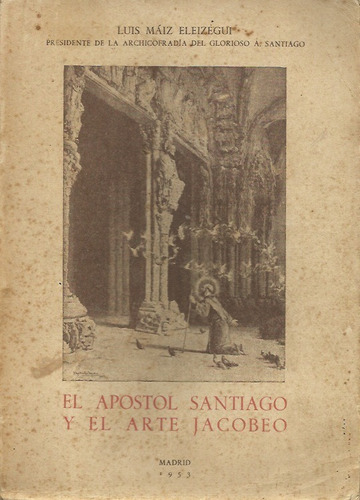 La Devoción Al Apóstol Santiago En España Y El Arte Jacobeo 