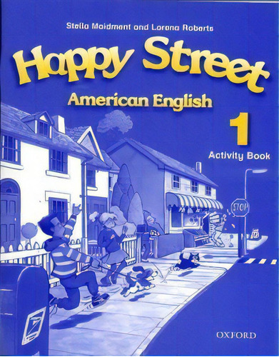 American Happy Street 1- Activity Book Kel Ediciones, De Maidment,stella & Roberts,lorena. Editorial Oxford University Press En Inglés