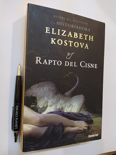 Rapto Del Cisne Elizabeth Kostova Ed. Umbriel Formato Grande