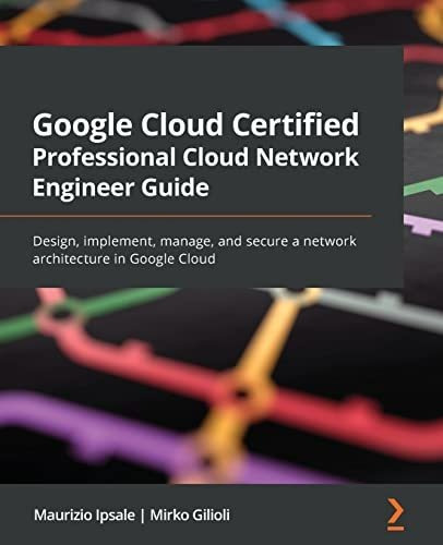 Book : Google Cloud Certified Professional Cloud Network...