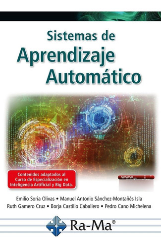 Libro: Sistemas De Aprendizaje Automatico. Emilio Soria Oliv
