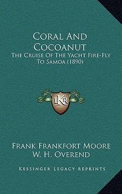 Libro Coral And Cocoanut : The Cruise Of The Yacht Fire-f...