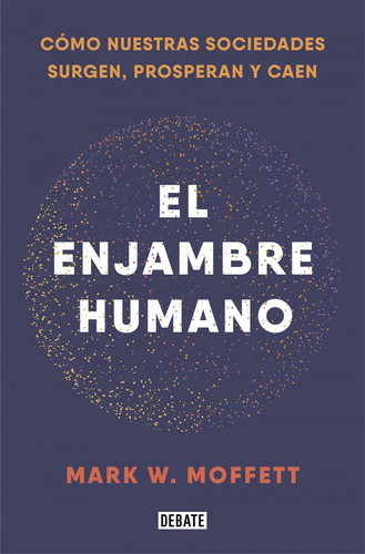 Libro El Enjambre Humano - Moffett, Mark W.