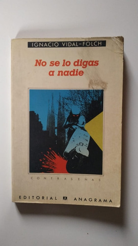 No Se Lo Digas A Nadie - Ignacio Vidal-fosch - Ed 1987