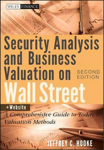 Security Analysis And Business Valuation On Wall Street : A Comprehensive Guide To Today's Valuat..., De Jeffrey C. Hooke. Editorial John Wiley & Sons Inc, Tapa Dura En Inglés