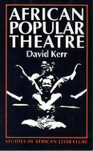 African Popular Theatre - From Precolonial Times To The Present Day, De David Kerr. Editorial James Currey, Tapa Blanda En Inglés