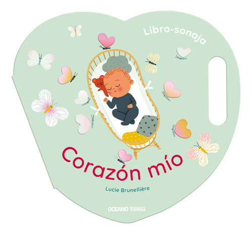 CORAZON MIO, de Lucie Brunelliere. Editorial OCÉANO TRAVESÍA, tapa dura en español, 2023