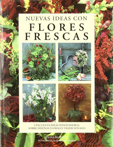 Nuevas Ideas Con Flores Frescas - Fiona Barnett