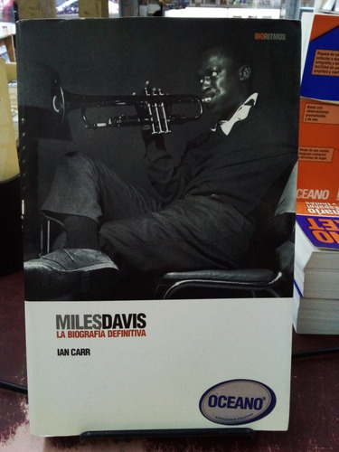 Miles Davis, La Biografía Definitiva. Ian Carr.