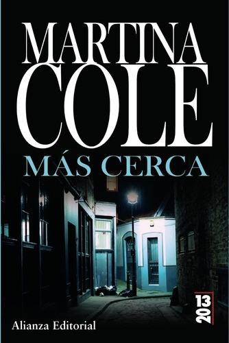 Mas Cerca, de Martina Cole. Alianza Editorial, tapa blanda, edición 1 en español