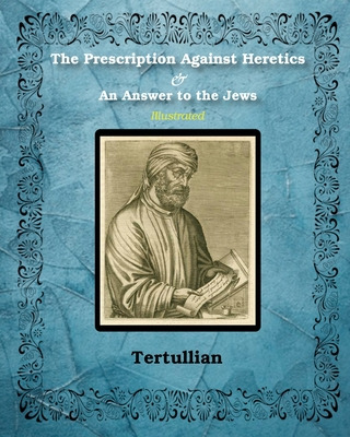 Libro The Prescription Against Heretics And An Answer To ...