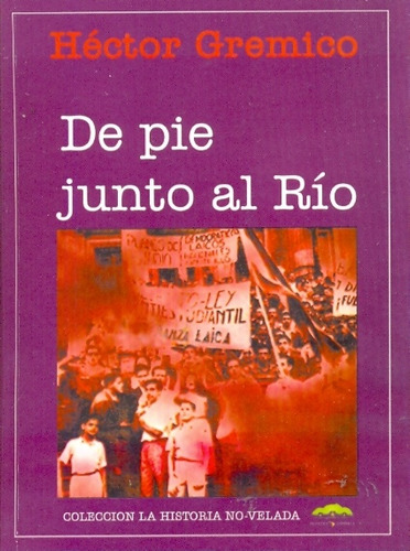 De Pie Junto Al Río - Héctor Gremico