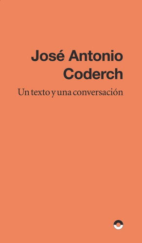 Libro Un Texto Y Una Conversacion - Coderch, Jose Antonio