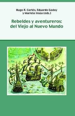 Libro Rebeldes Y Aventureros - Cortes, Hugo R.