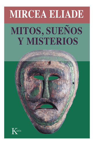 Mircea Eliade Mitos sueños y misterios Editorial Kairós