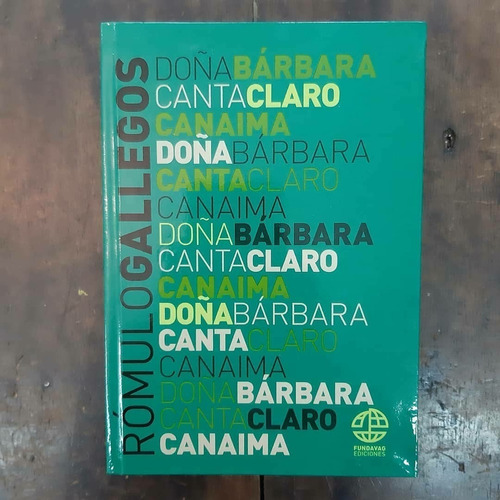 Doña Bárbara + Cantaclaro + Canaima 3 Novelas De Gallegos