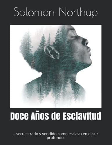 Doce Años De Esclavitud - Northup, Solomon, De Northup, Solomon. Editorial Independently Published En Español