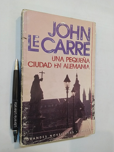 Una Pequeña Ciudad En Alemania John Le Carré Ed. Emecé 328 P