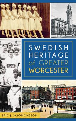 Libro Swedish Heritage Of Greater Worcester - Salomonsson...