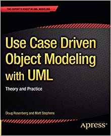 Use Case Driven Object Modeling With Uml Theory And Practice