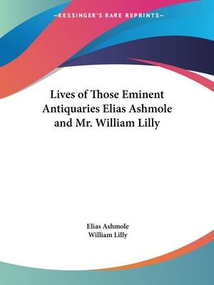 Libro Lives Of Those Eminent Antiquaries Elias Ashmole An...