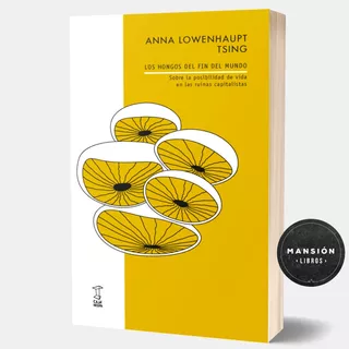 Libro Hongos Fin Del Mundo Anna Lowenhaupt Tsing Caja Negra